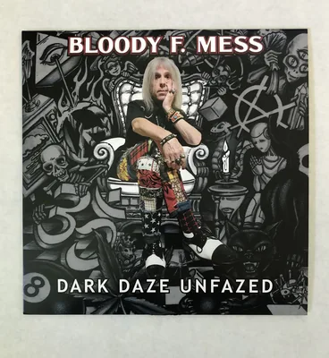 “Dark Daze Unfazed” by Bloody F. Mess